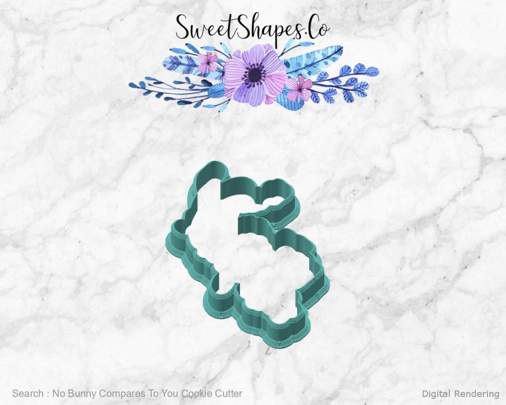 No Bunny Compares To You Cookie Cutter — angled front view