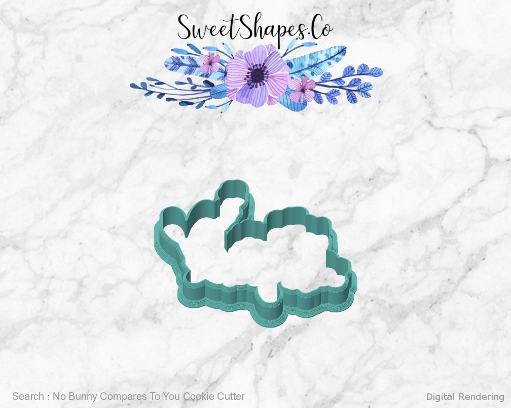 No Bunny Compares To You Cookie Cutter — front view