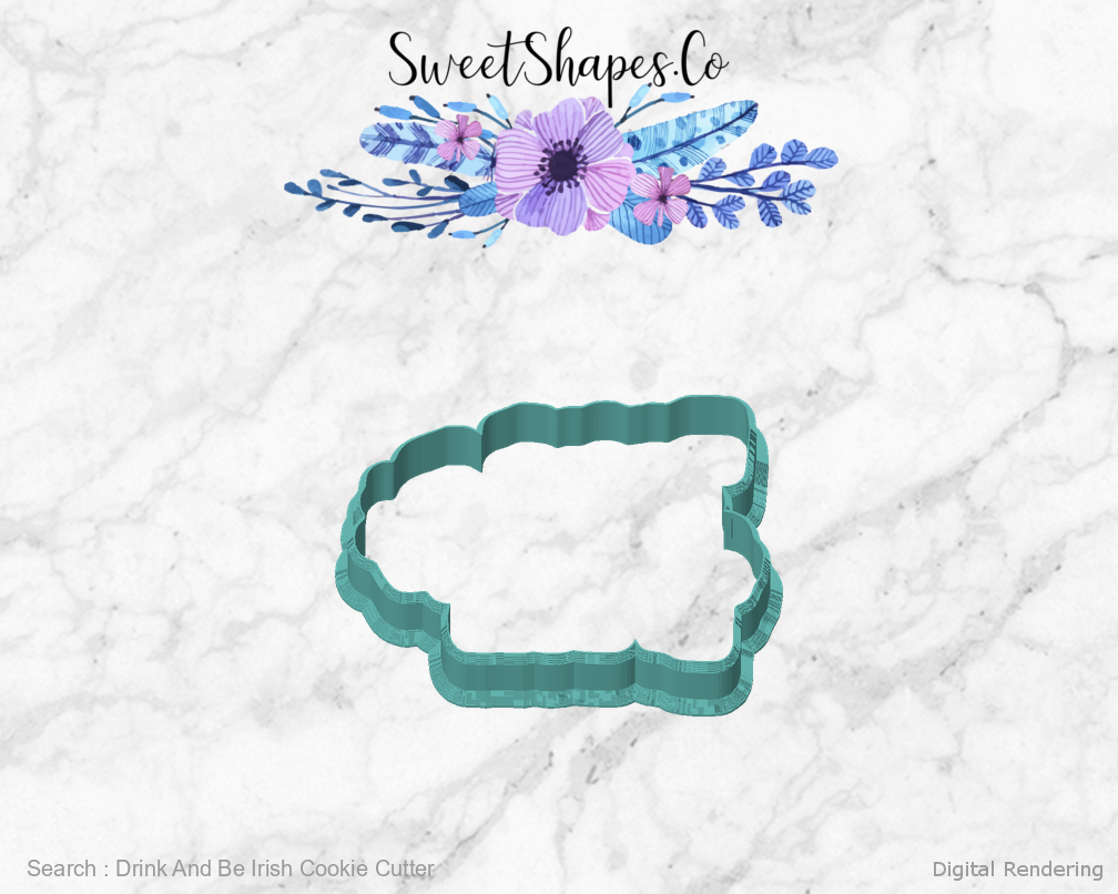 Drink And Be Irish Cookie Cutter — front view