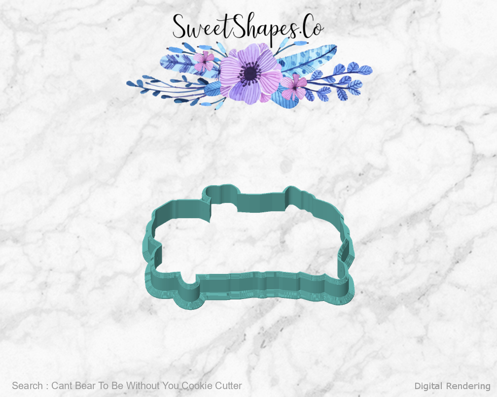 Cant Bear To Be Without You Cookie Cutter — front view