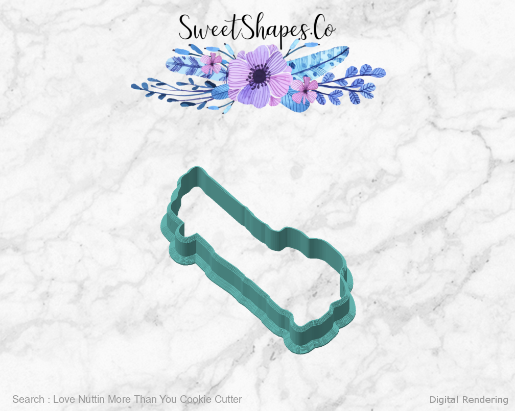 Love Nuttin More Than You Cookie Cutter — angled front view