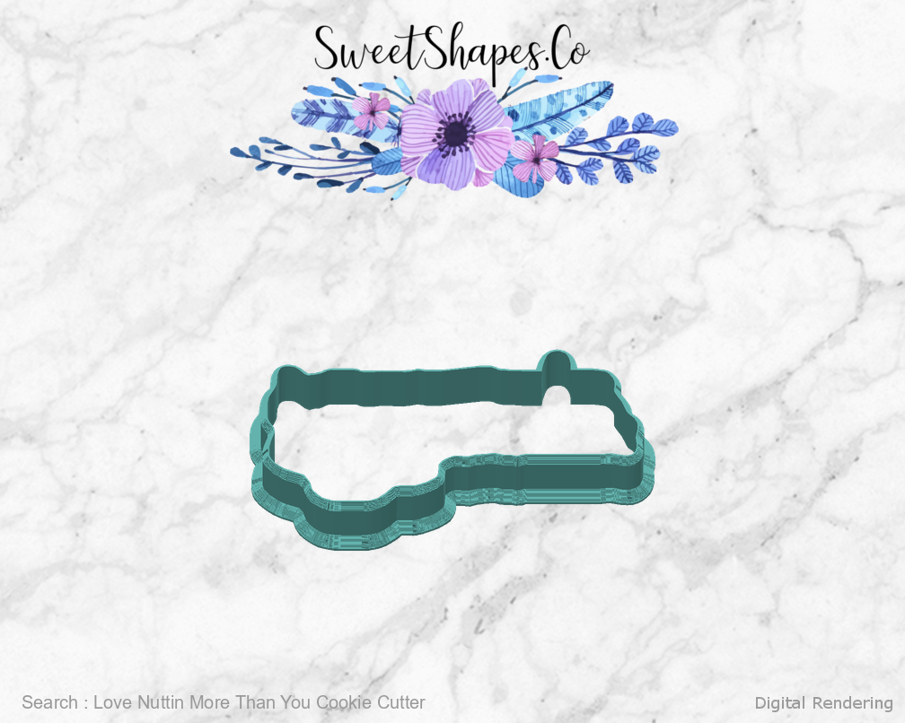 Love Nuttin More Than You Cookie Cutter — back view