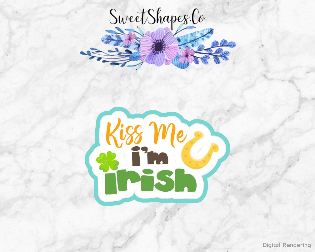 Kiss Me Im Irish Cookie Cutter